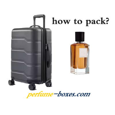 How to Pack Perfume in Checked Luggage